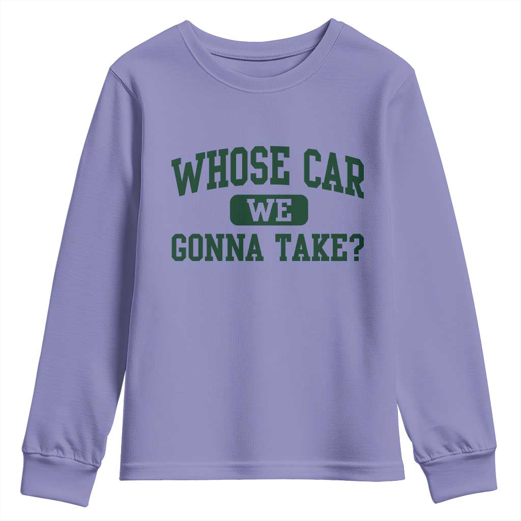 Whose Car We Gonna Take Meme Youth Sweatshirt
