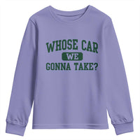 Whose Car We Gonna Take Meme Youth Sweatshirt