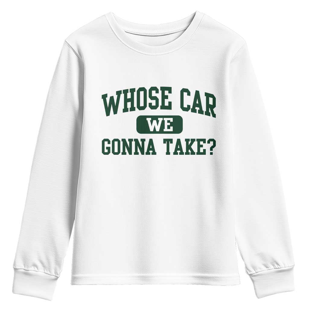 Whose Car We Gonna Take Meme Youth Sweatshirt