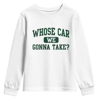 Whose Car We Gonna Take Meme Youth Sweatshirt