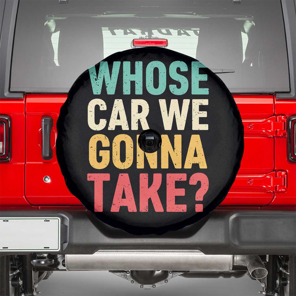 Whose Car We Gonna Take Meme Retro Spare Tire Cover