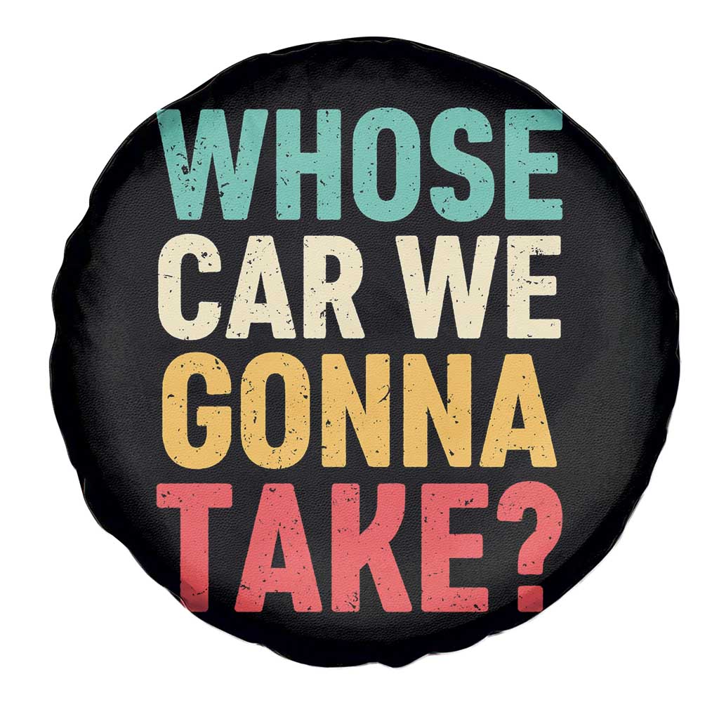 Whose Car We Gonna Take Meme Retro Spare Tire Cover