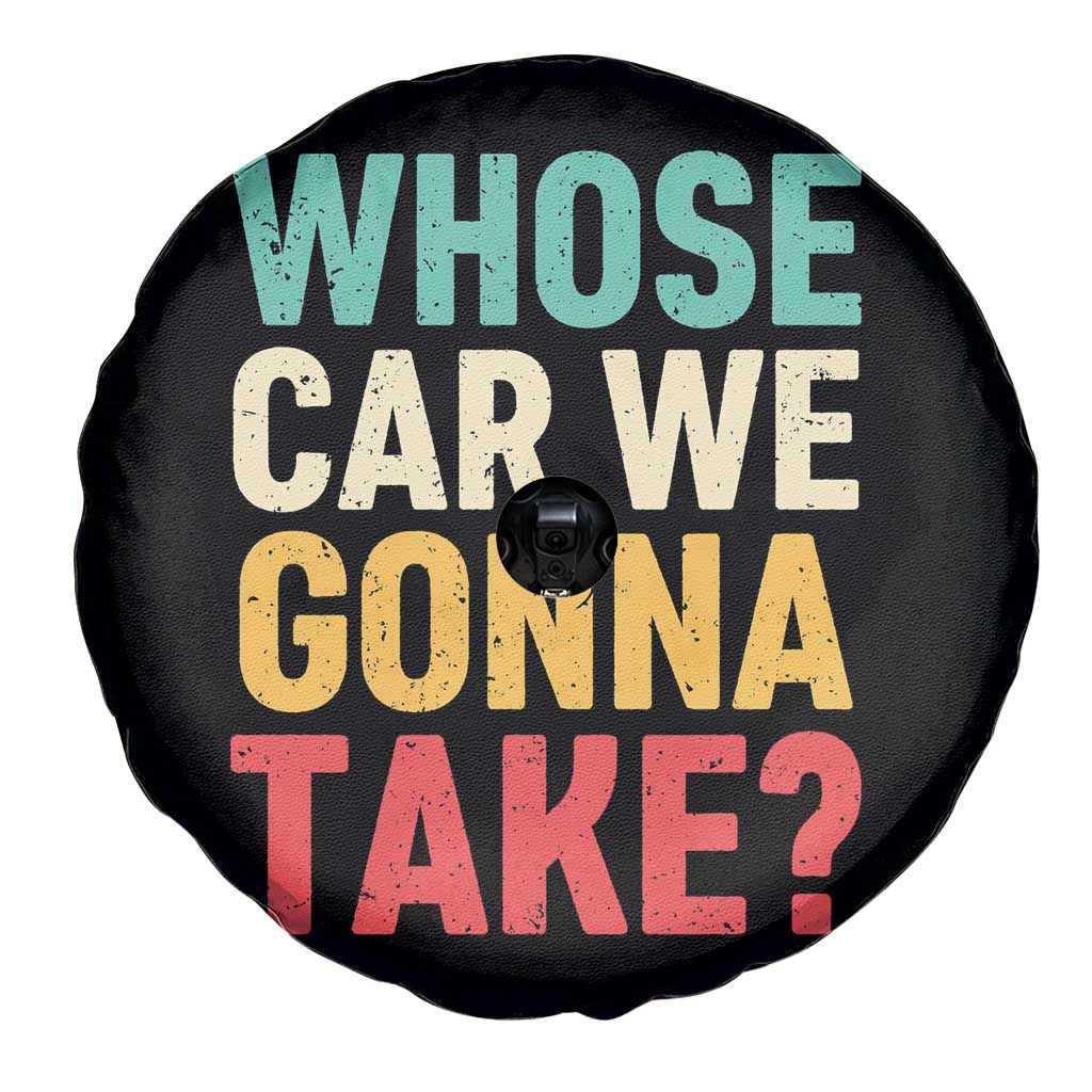 Whose Car We Gonna Take Meme Retro Spare Tire Cover