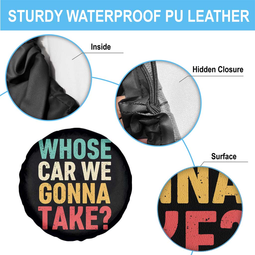 Whose Car We Gonna Take Meme Retro Spare Tire Cover
