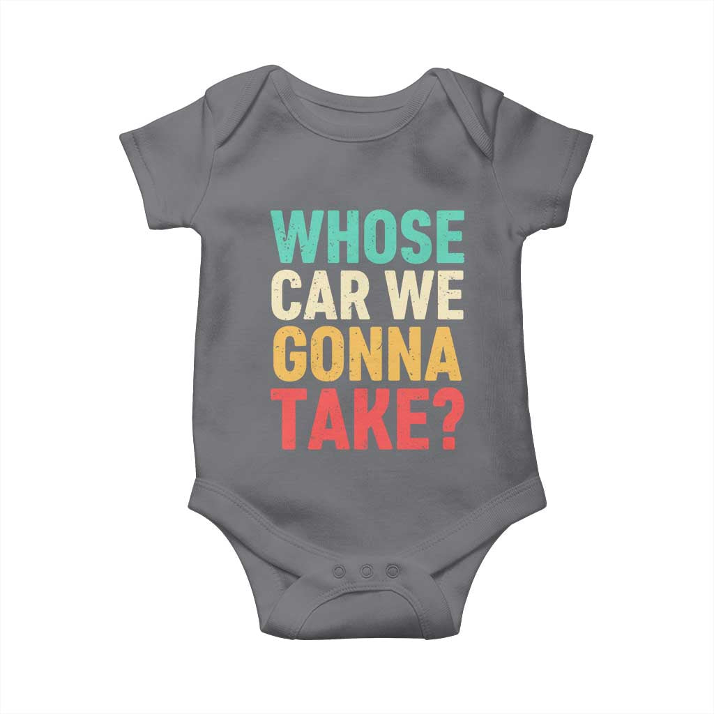 Whose Car We Gonna Take Meme Retro Baby Onesie