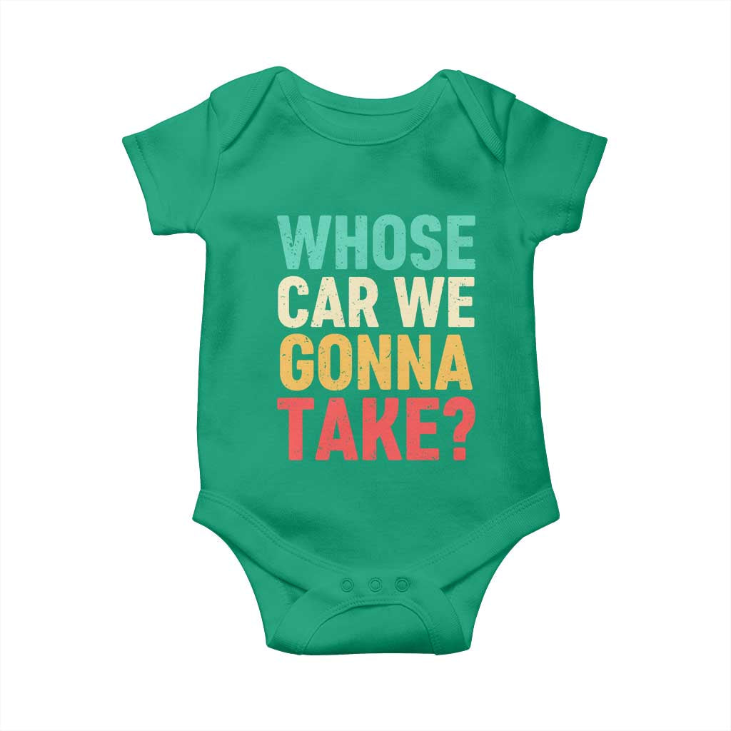 Whose Car We Gonna Take Meme Retro Baby Onesie