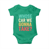 Whose Car We Gonna Take Meme Retro Baby Onesie