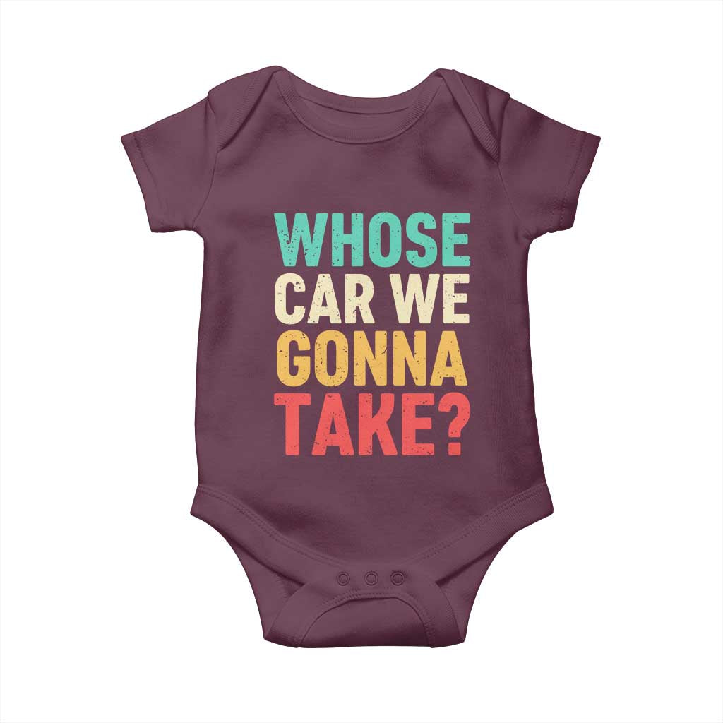 Whose Car We Gonna Take Meme Retro Baby Onesie