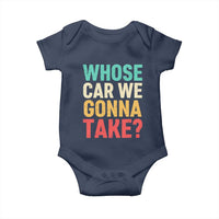 Whose Car We Gonna Take Meme Retro Baby Onesie