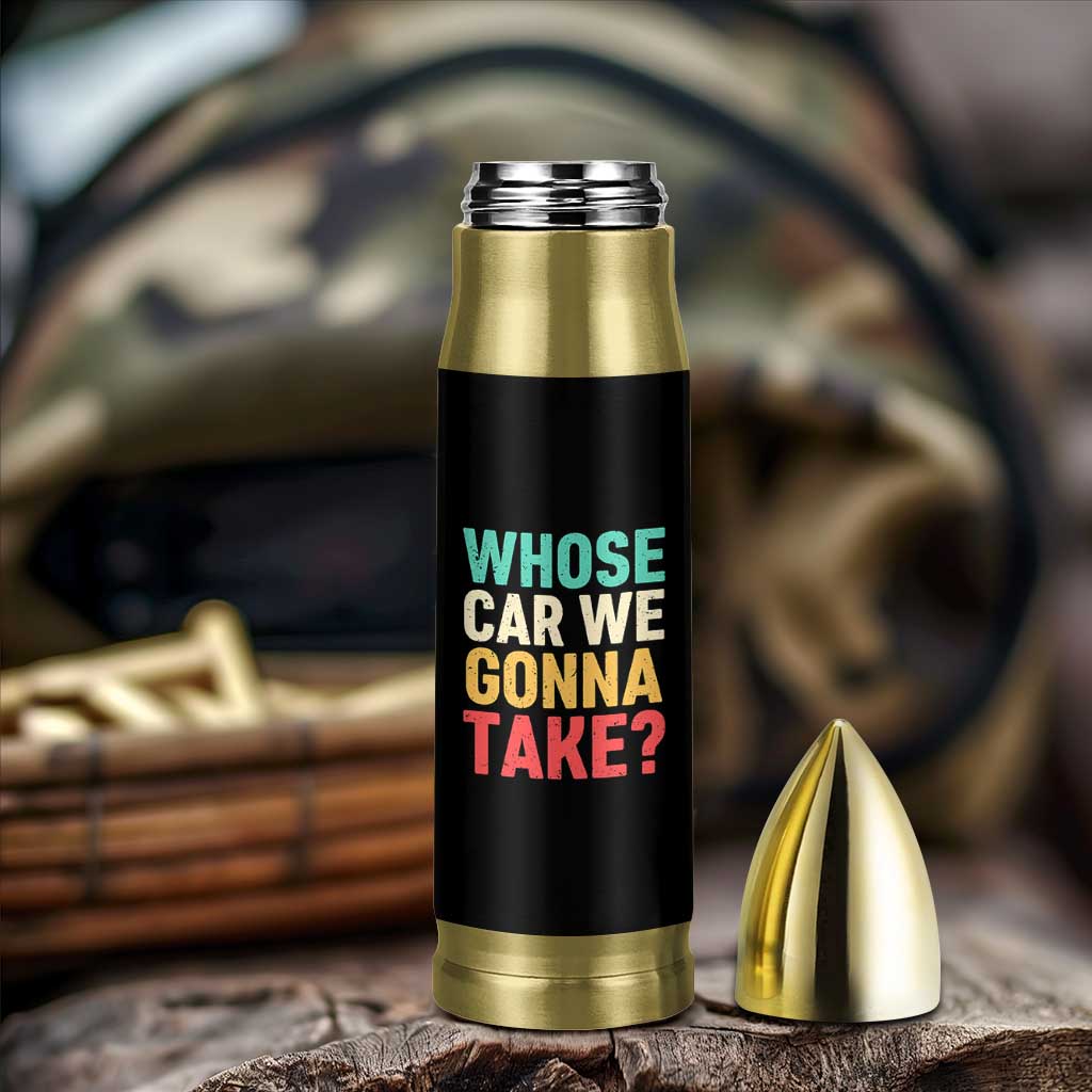 Whose Car We Gonna Take Meme Retro Bullet Tumbler