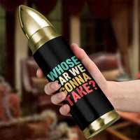 Whose Car We Gonna Take Meme Retro Bullet Tumbler