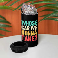 Whose Car We Gonna Take Meme Retro 4 in 1 Can Cooler Tumbler