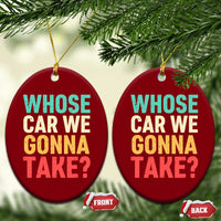 Whose Car We Gonna Take Meme Retro Ceramic Ornament