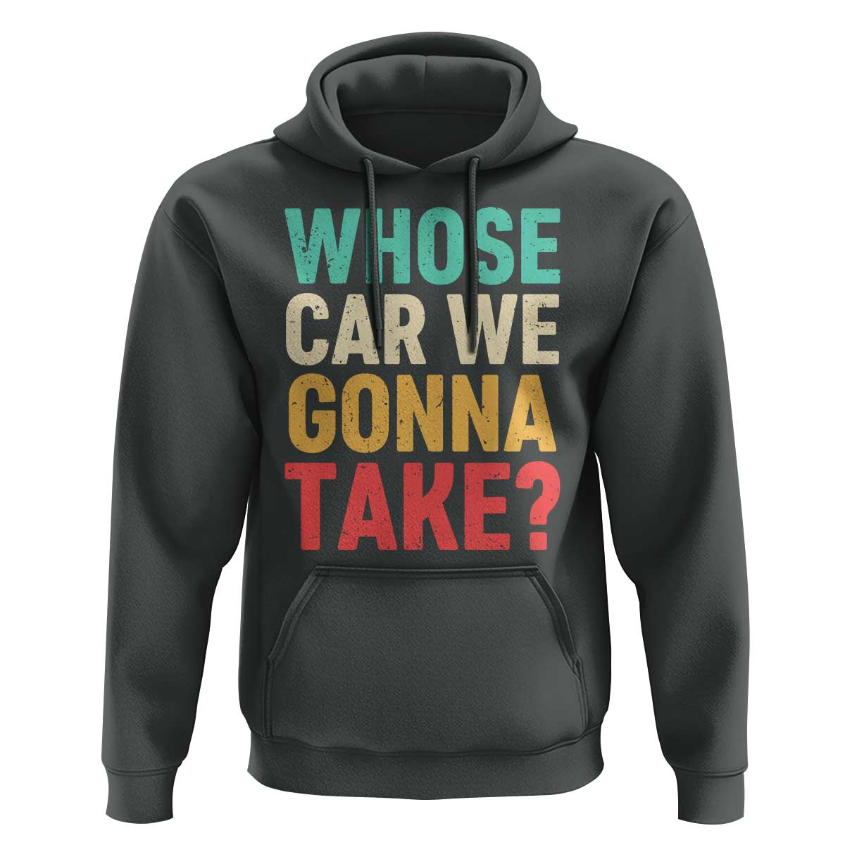 Whose Car We Gonna Take Meme Retro Hoodie