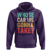 Whose Car We Gonna Take Meme Retro Hoodie