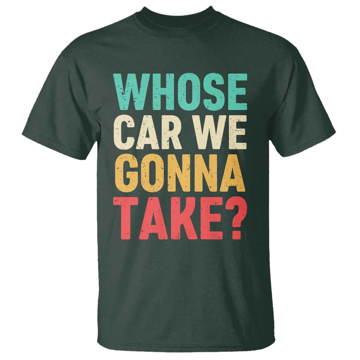Whose Car We Gonna Take Meme Retro T Shirt