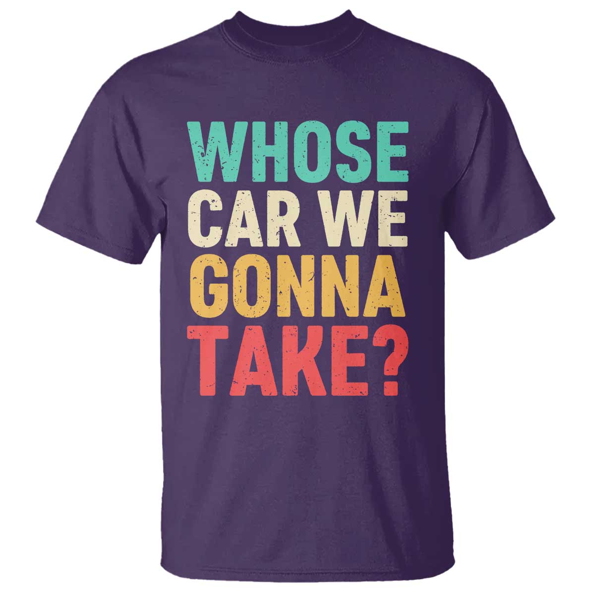 Whose Car We Gonna Take Meme Retro T Shirt