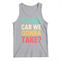 Whose Car We Gonna Take Meme Retro Tank Top