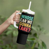 Whose Car We Gonna Take Meme Retro Tumbler With Handle
