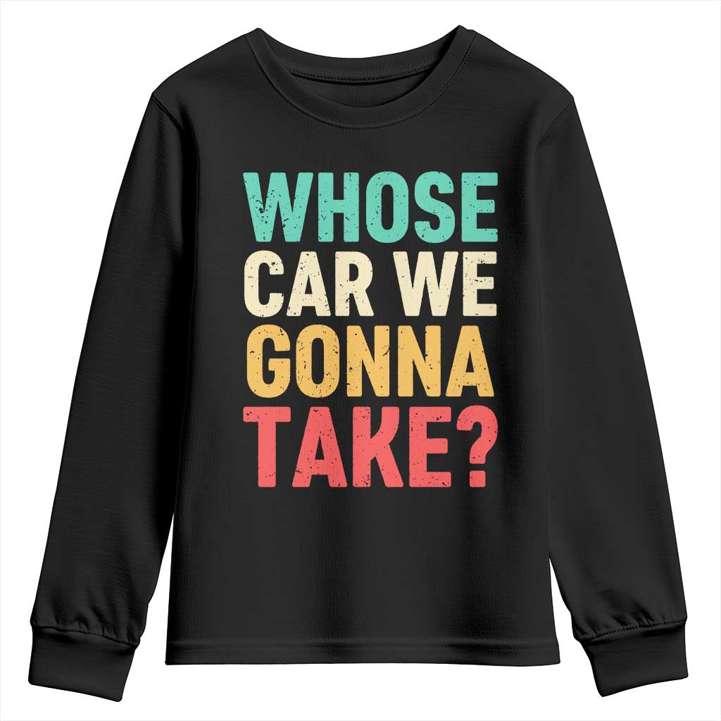 Whose Car We Gonna Take Meme Retro Youth Sweatshirt
