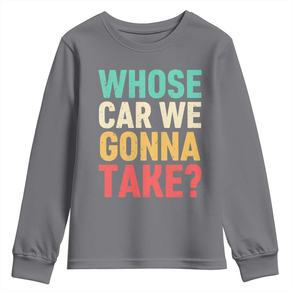 Whose Car We Gonna Take Meme Retro Youth Sweatshirt