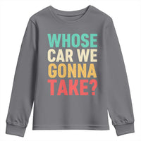 Whose Car We Gonna Take Meme Retro Youth Sweatshirt