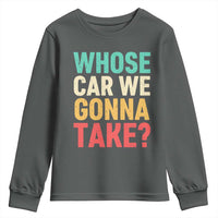 Whose Car We Gonna Take Meme Retro Youth Sweatshirt
