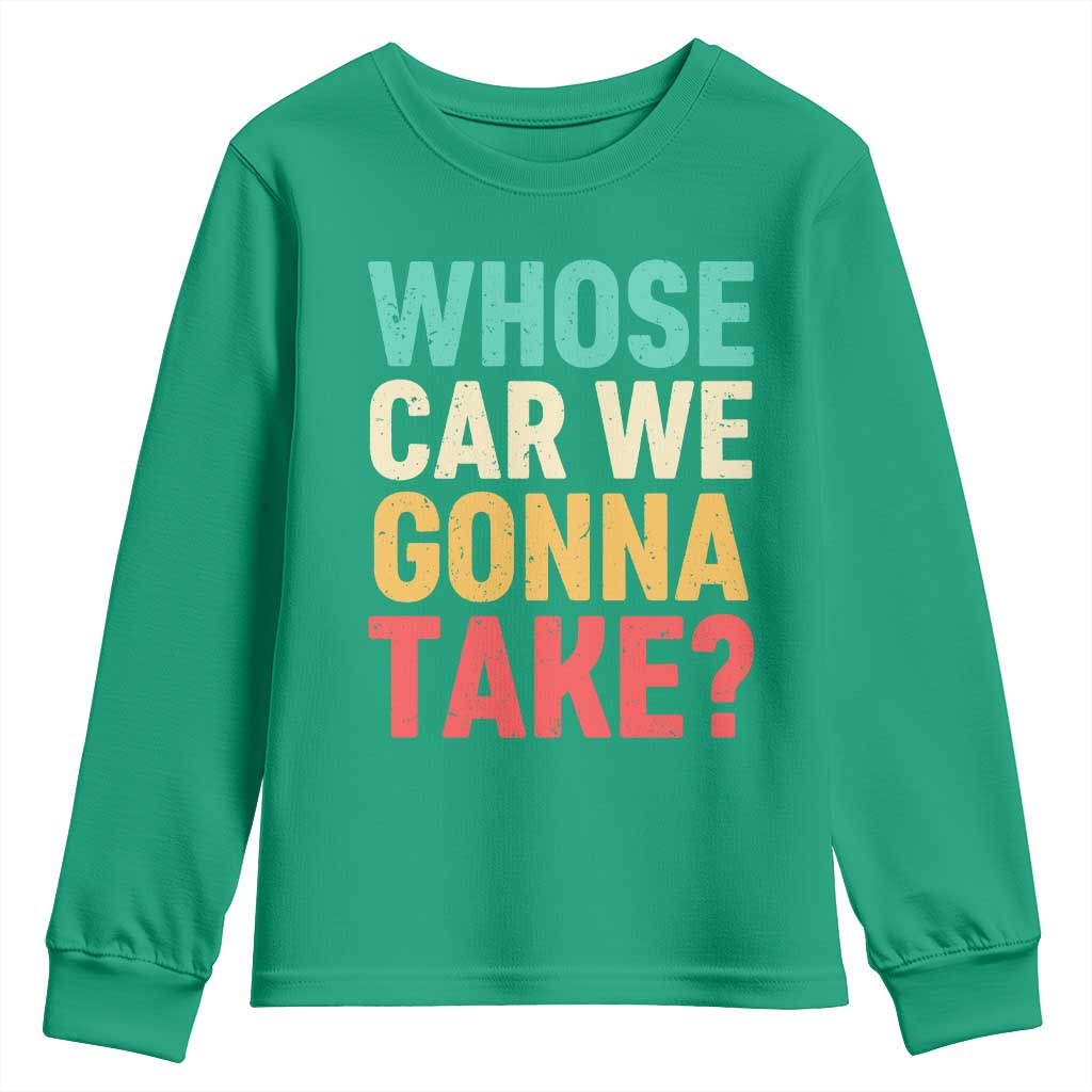 Whose Car We Gonna Take Meme Retro Youth Sweatshirt