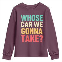 Whose Car We Gonna Take Meme Retro Youth Sweatshirt