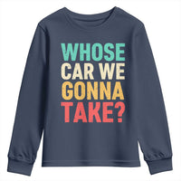 Whose Car We Gonna Take Meme Retro Youth Sweatshirt