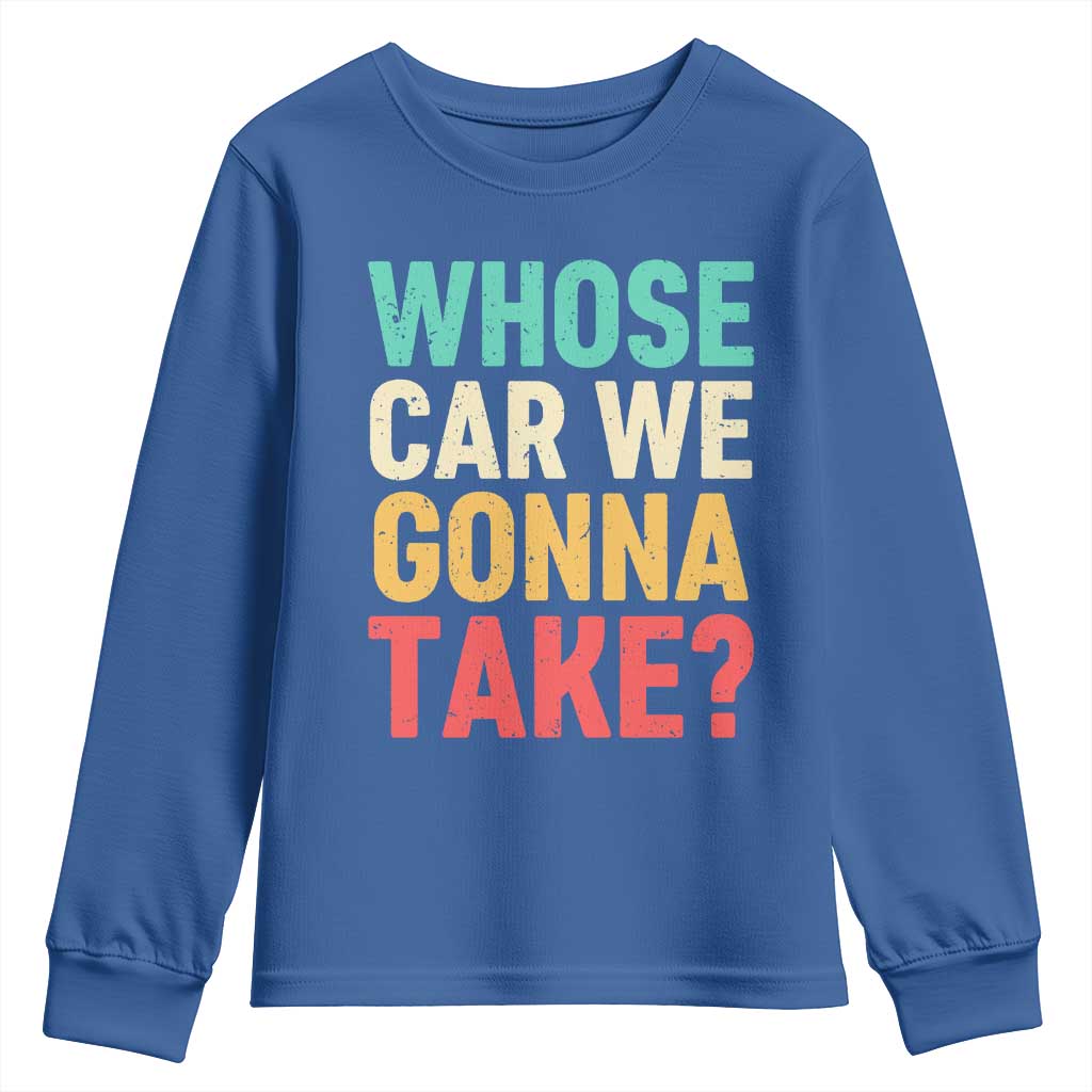 Whose Car We Gonna Take Meme Retro Youth Sweatshirt