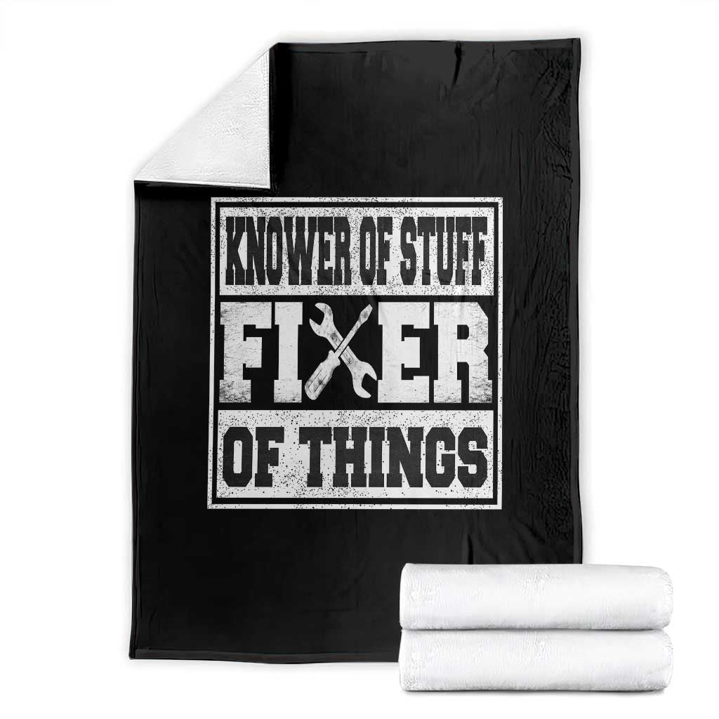 Knower Of Stuff Fixer Of Things Throw Blanket Funny Handyman Dad Husband Fathers Day Gift