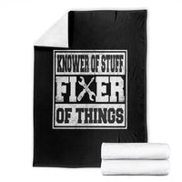 Knower Of Stuff Fixer Of Things Throw Blanket Funny Handyman Dad Husband Fathers Day Gift