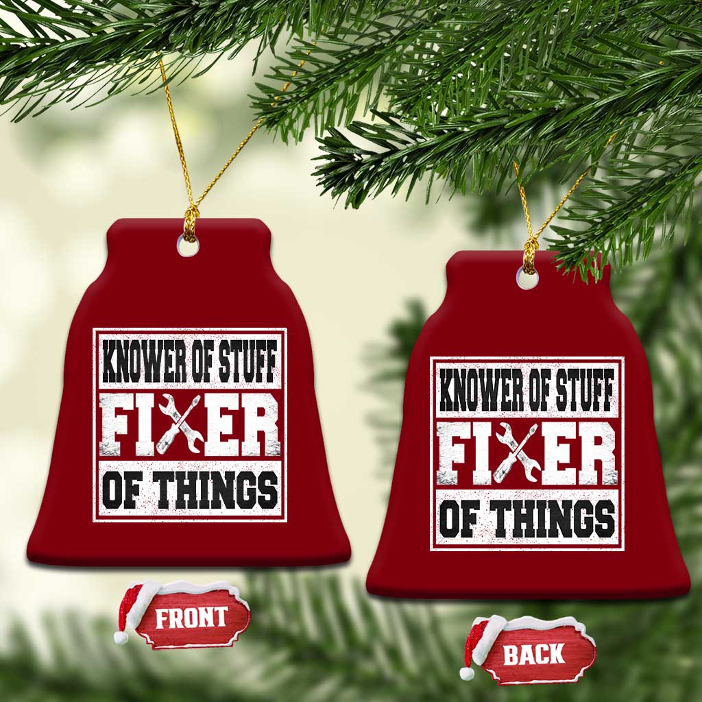 Knower Of Stuff Fixer Of Things Ceramic Ornament Funny Handyman Dad Husband Fathers Day Gift