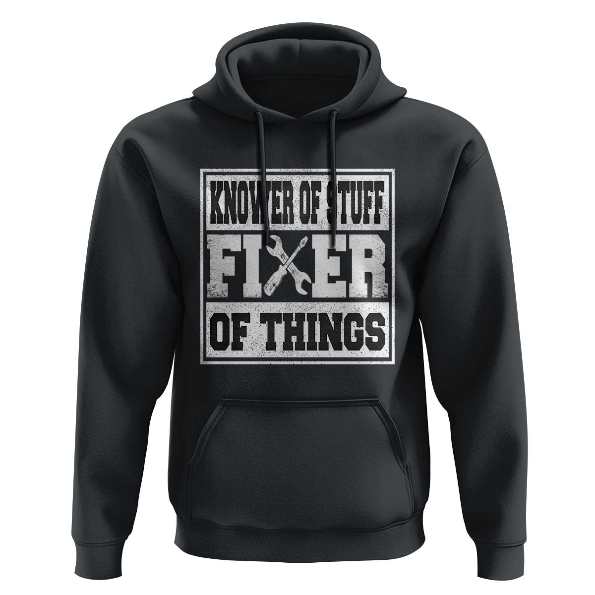Knower Of Stuff Fixer Of Things Hoodie Funny Handyman Dad Husband Fathers Day Gift