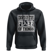 Knower Of Stuff Fixer Of Things Hoodie Funny Handyman Dad Husband Fathers Day Gift