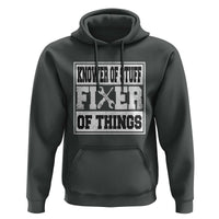 Knower Of Stuff Fixer Of Things Hoodie Funny Handyman Dad Husband Fathers Day Gift