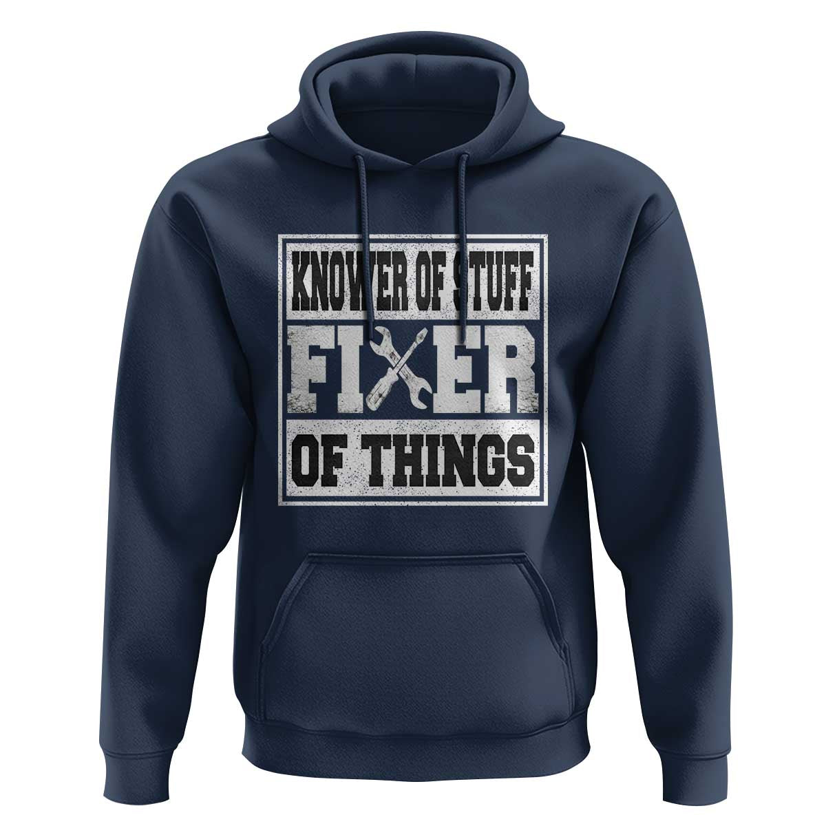 Knower Of Stuff Fixer Of Things Hoodie Funny Handyman Dad Husband Fathers Day Gift