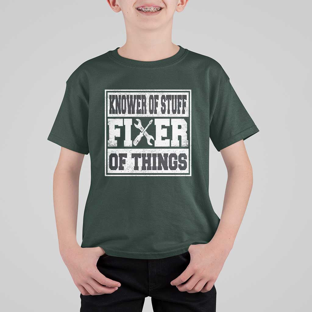 Knower Of Stuff Fixer Of Things T Shirt For Kid Funny Handyman Dad Husband Fathers Day Gift