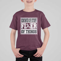 Knower Of Stuff Fixer Of Things T Shirt For Kid Funny Handyman Dad Husband Fathers Day Gift