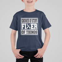 Knower Of Stuff Fixer Of Things T Shirt For Kid Funny Handyman Dad Husband Fathers Day Gift