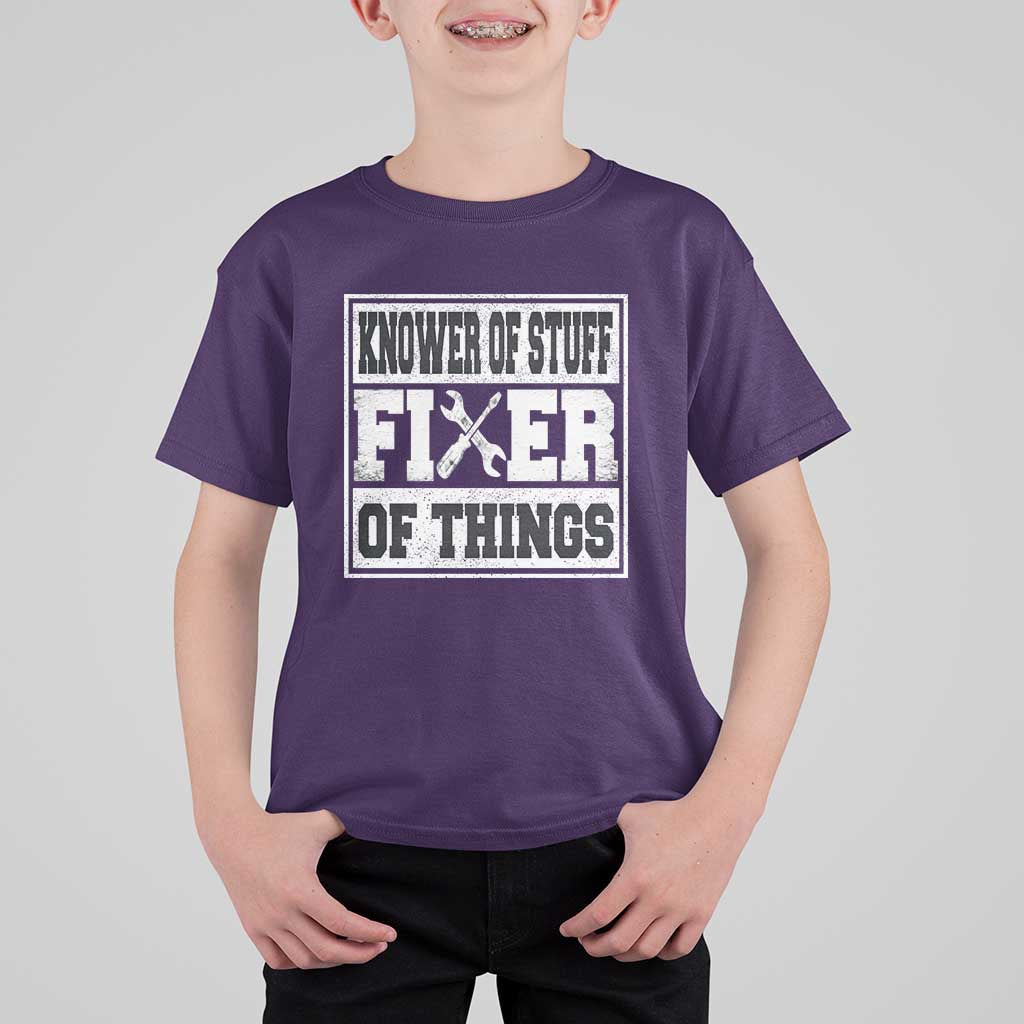 Knower Of Stuff Fixer Of Things T Shirt For Kid Funny Handyman Dad Husband Fathers Day Gift