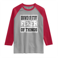 Knower Of Stuff Fixer Of Things Raglan Shirt Funny Handyman Dad Husband Fathers Day Gift