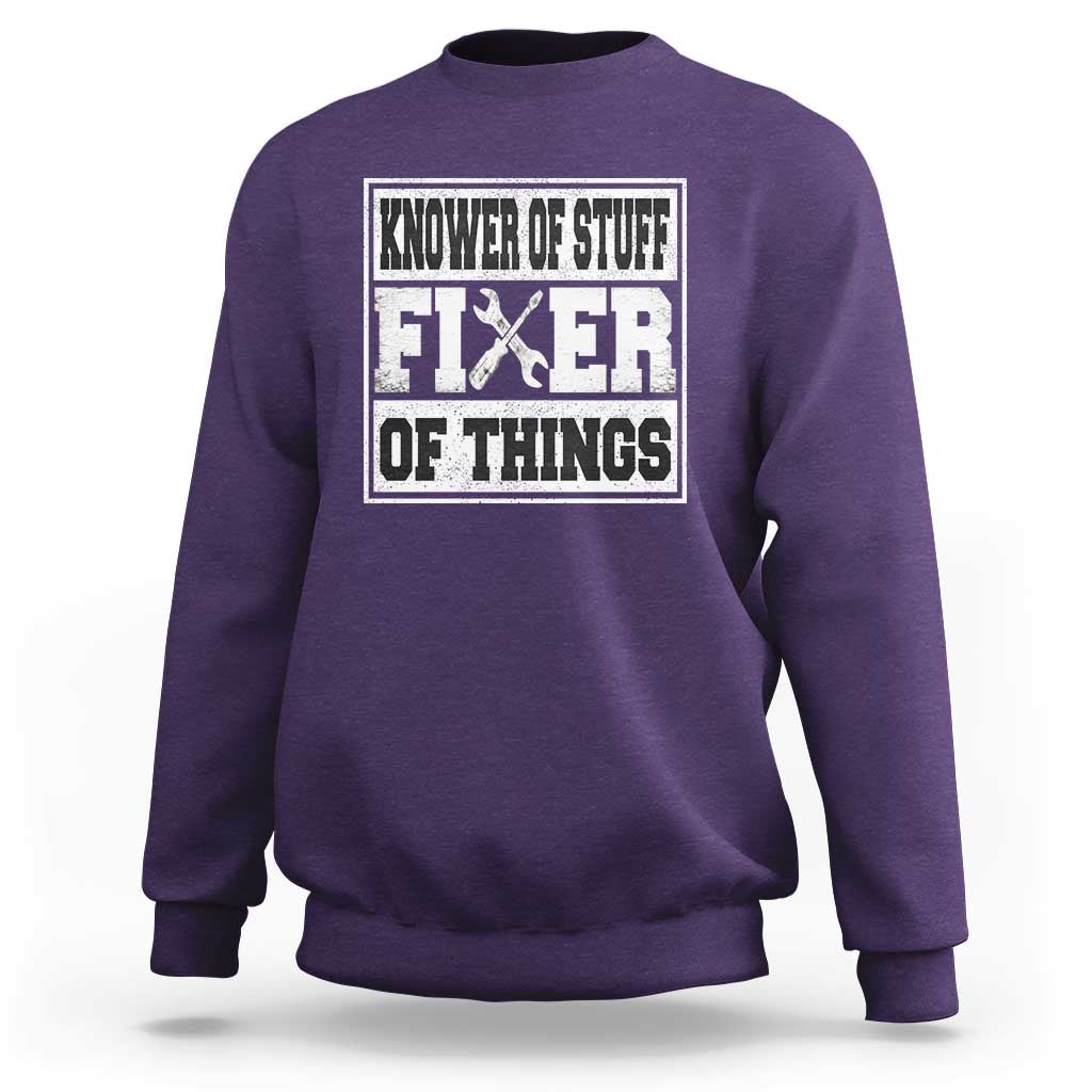Knower Of Stuff Fixer Of Things Sweatshirt Funny Handyman Dad Husband Fathers Day Gift