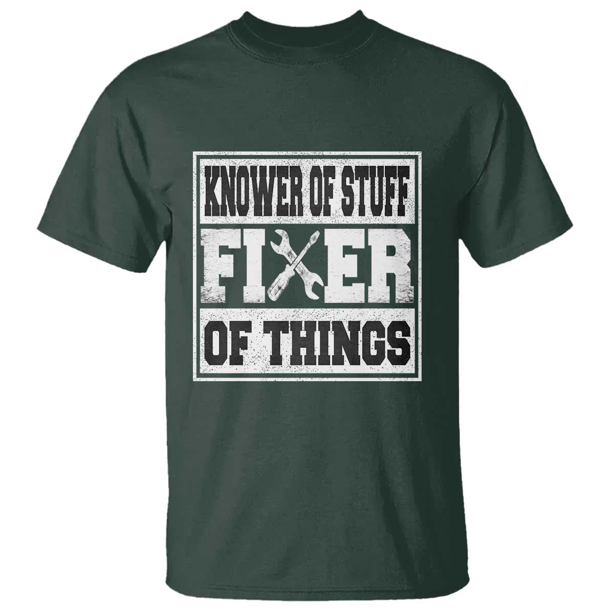Knower Of Stuff Fixer Of Things T Shirt Funny Handyman Dad Husband Fathers Day Gift