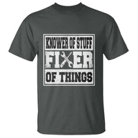 Knower Of Stuff Fixer Of Things T Shirt Funny Handyman Dad Husband Fathers Day Gift