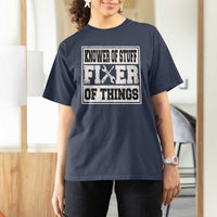 Knower Of Stuff Fixer Of Things T Shirt For Women Funny Handyman Dad Husband Fathers Day Gift