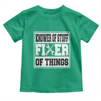 Knower Of Stuff Fixer Of Things Toddler T Shirt Funny Handyman Dad Husband Fathers Day Gift