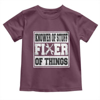 Knower Of Stuff Fixer Of Things Toddler T Shirt Funny Handyman Dad Husband Fathers Day Gift
