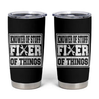 Knower Of Stuff Fixer Of Things Tumbler Cup Funny Handyman Dad Husband Fathers Day Gift